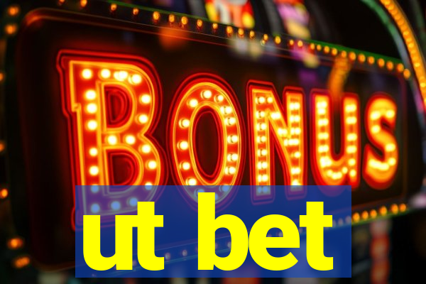 ut bet